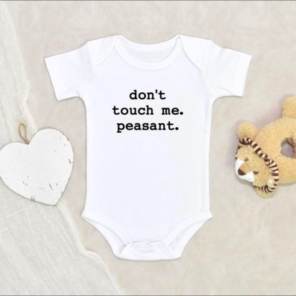 Don’t touch me peasant bodysuit baby onesie